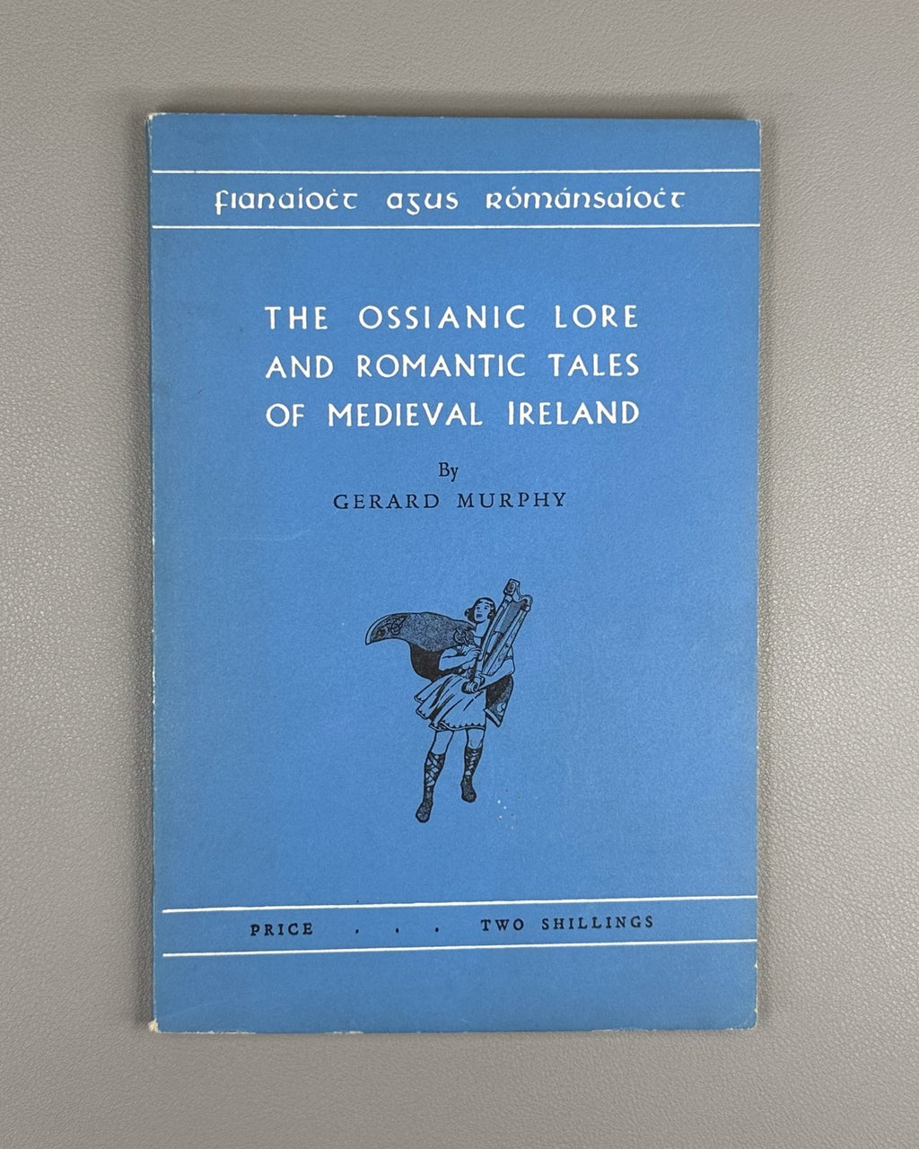 Murphy The Ossianic lore and romantic tales of Medieval Ireland 1955 1st Edition