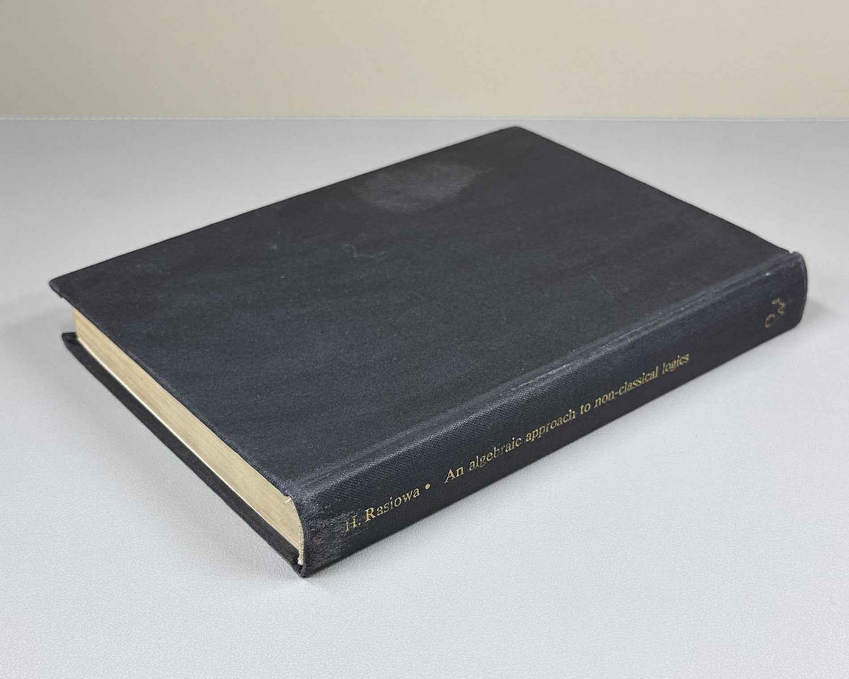 Rasiowa, H. An Algebraic Approach to Non-Classical Logics. Studies in Logic and the Foundations of Mathematics, vol. 78. First edition, 1974. In English