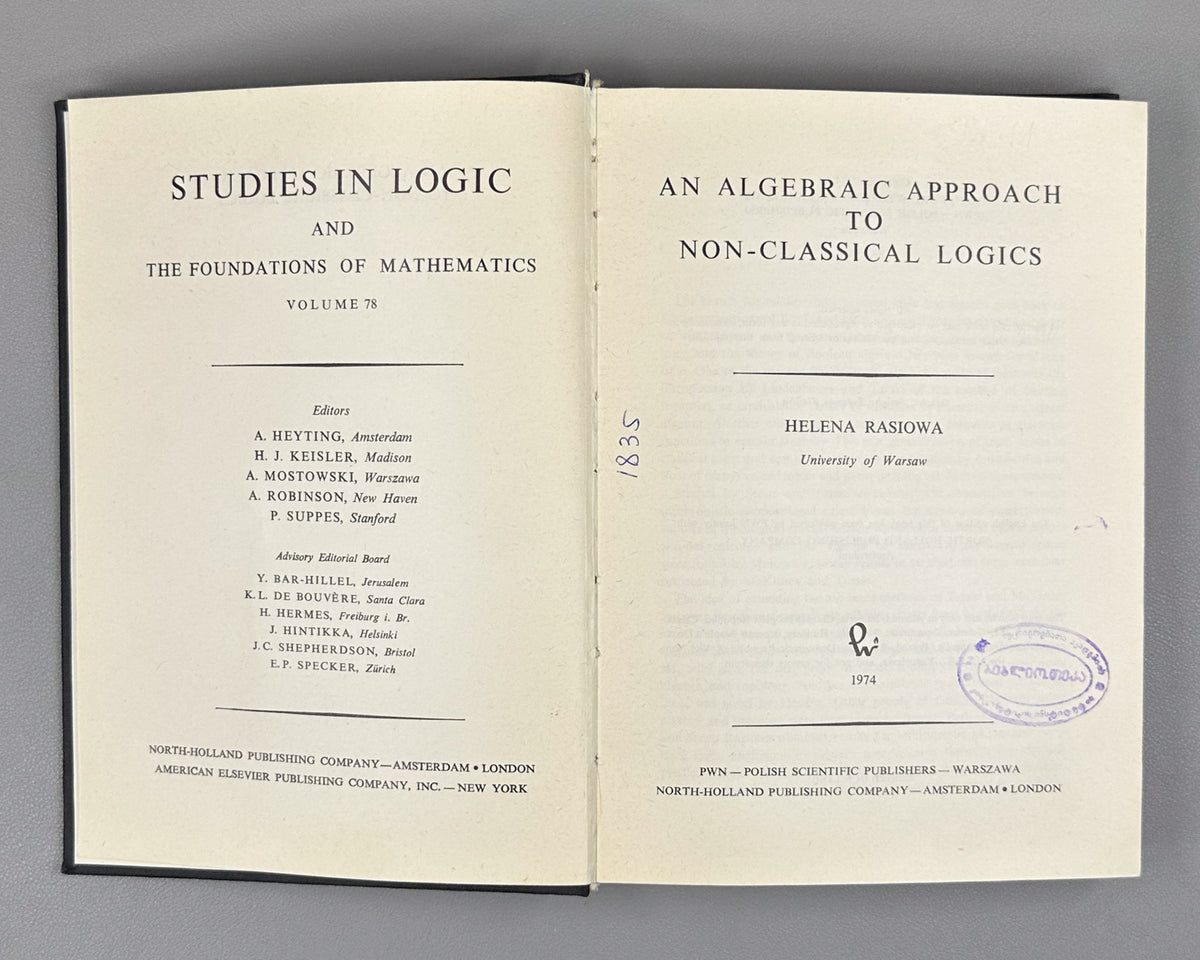Rasiowa, H. An Algebraic Approach to Non-Classical Logics. Studies in Logic and the Foundations of Mathematics, vol. 78. First edition, 1974. In English