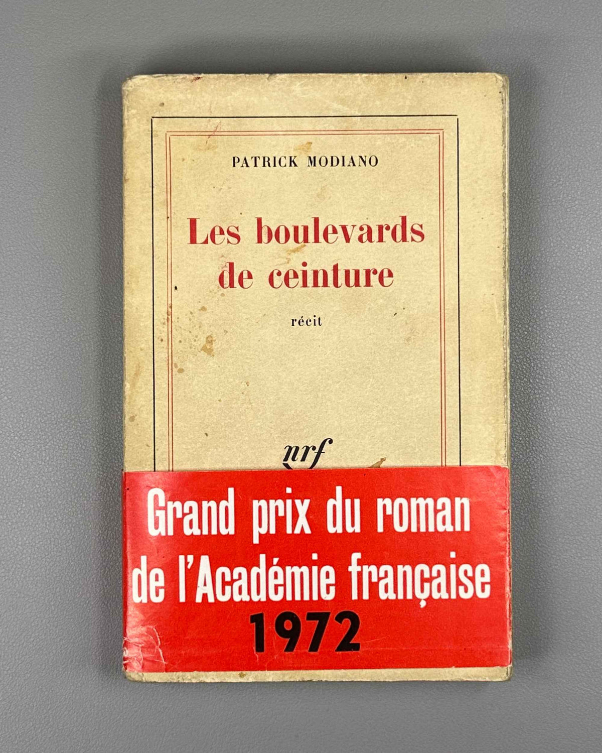 [With the original promotional band announcing the Academie francaise prize] Modiano, Patrick. Les Boulevards de ceinture. Recit. Paris: Gallimard, 1972. In French.