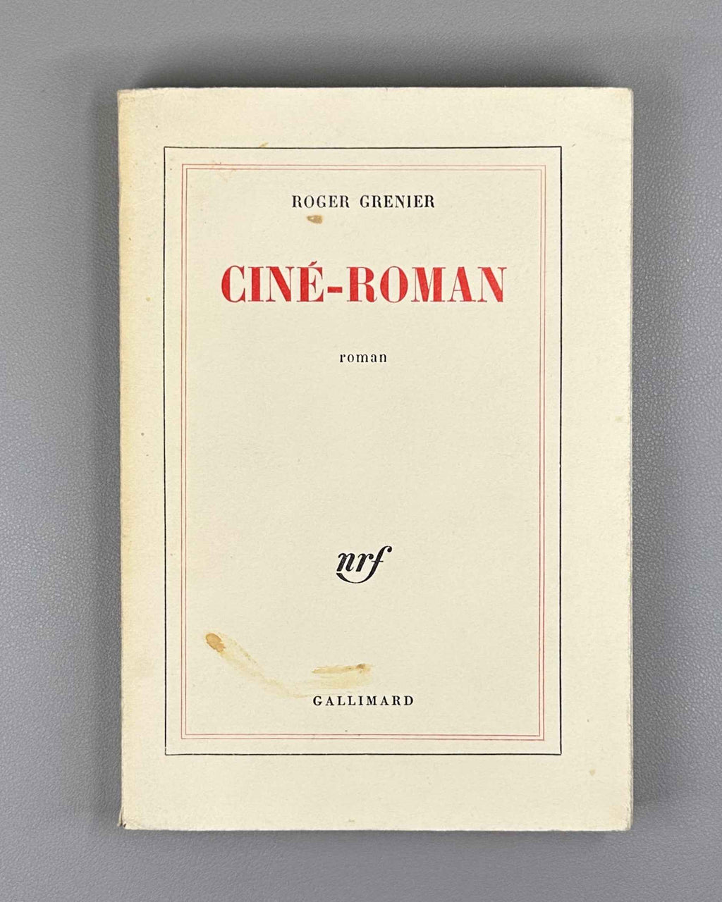 Grenier, Roger. Cine-roman. Roman. Prix Femina 1972. Paris: Gallimard (nrf), 1972. In French.