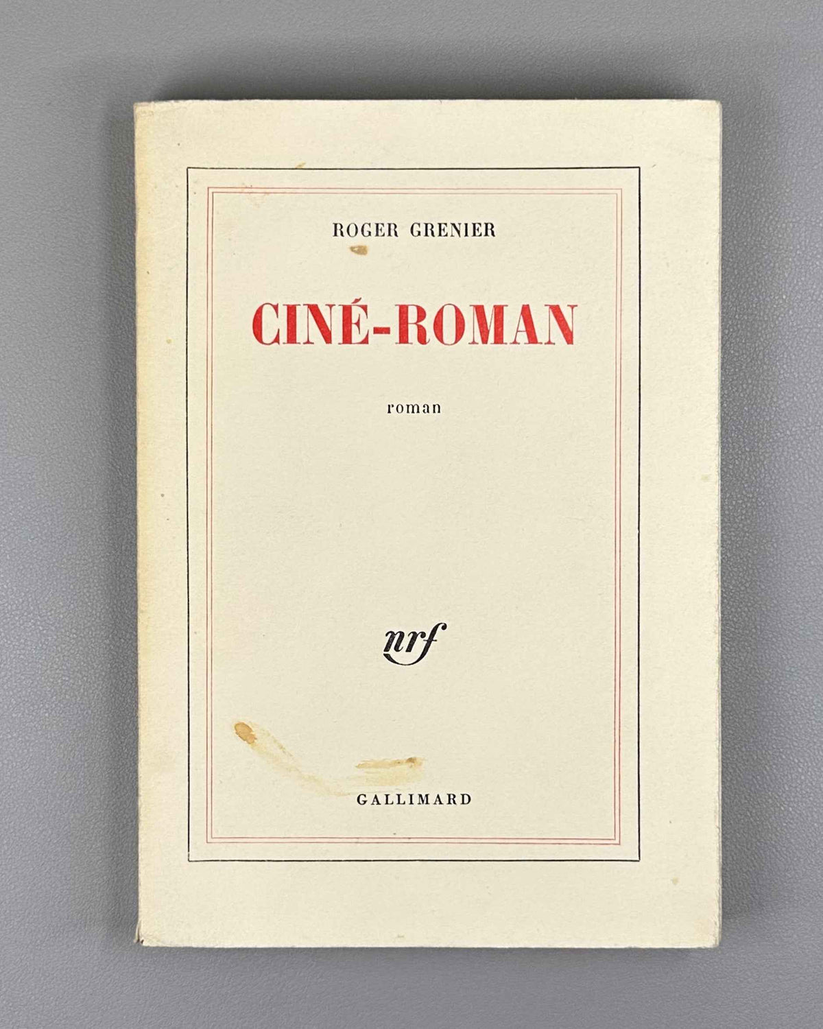 Grenier, Roger. Cine-roman. Roman. Prix Femina 1972. Paris: Gallimard (nrf), 1972. In French.