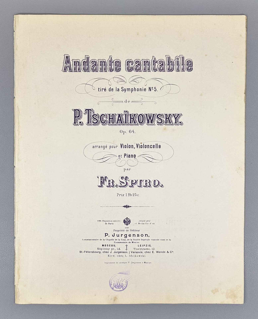 Tchaikovsky, P. I. Andante cantabile: tiré de la Symphonie № 5: Op. 64. Arranged for Violin, Violoncelle, and Piano by Fr. Spiro, 1904. In French