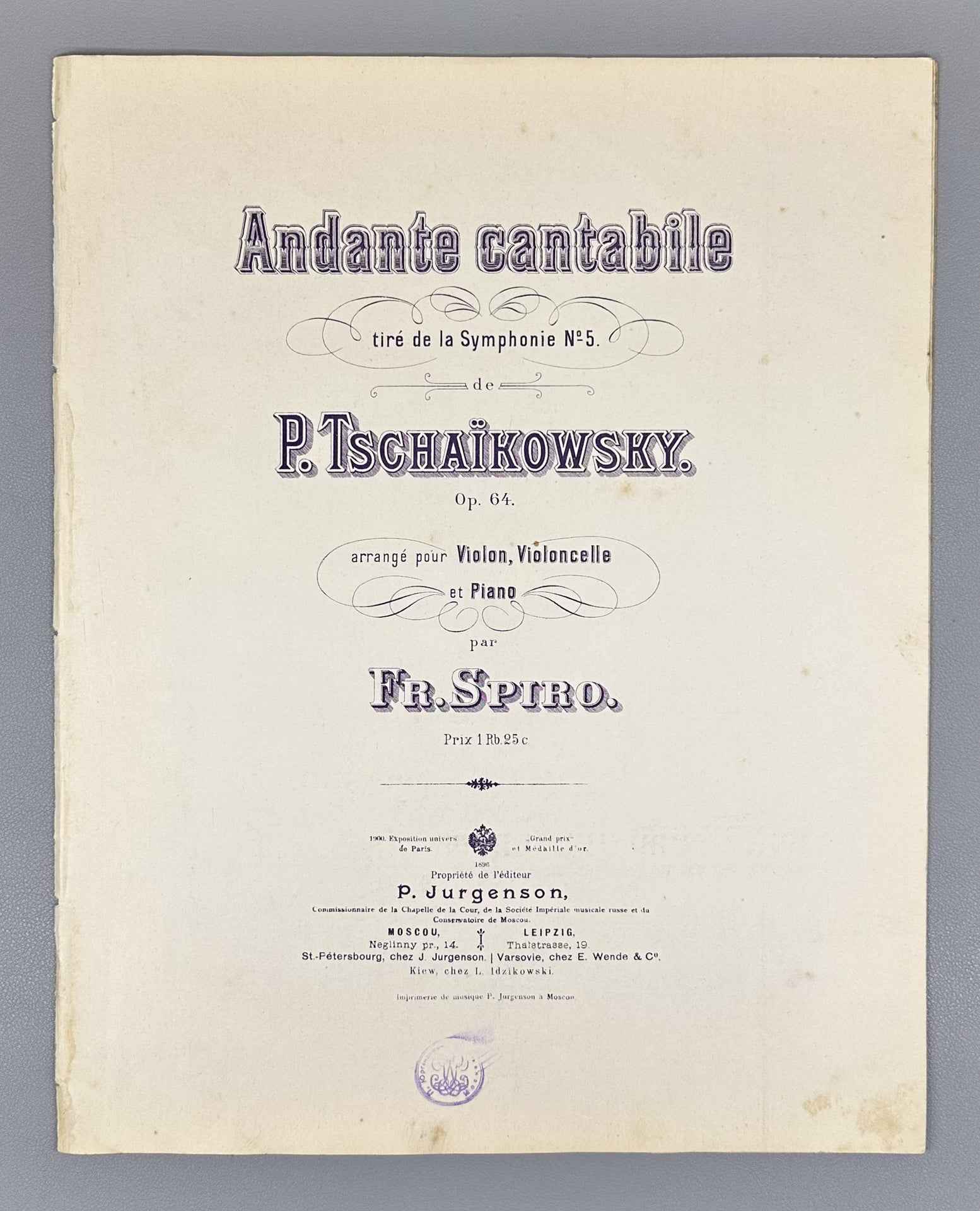Tchaikovsky, P. I. Andante cantabile: tiré de la Symphonie № 5: Op. 64. Arranged for Violin, Violoncelle, and Piano by Fr. Spiro, 1904. In French