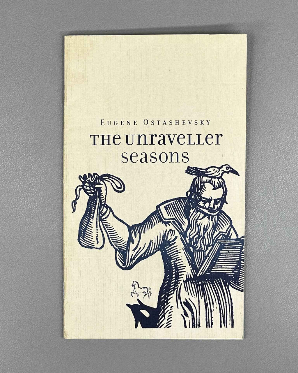 [Signed] Ostashevsky, E. The Unraveller Seasons. San Francisco, 2000. In English.
